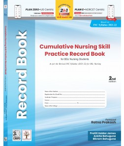 Cumulative Nursing Skill Practice Record Book for BSc Nursing Students As per the Revised INC Syllabus (2021-22) for BSc Nursing