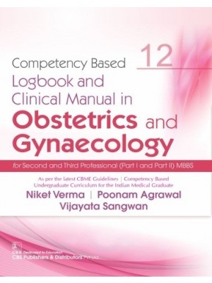 Competency Based  Logbook and Clinical Manual in Obstetrics and Gynaecology for Second and Third Professional  (Part I and Part II) MBBS 