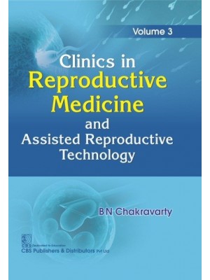 Clinics in Reproductive Medicine and Assisted Reproductive Technology, Volume 3