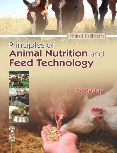 Principles of Animal Nutrition and Feed Technology, 3/e (CBS 6th Reprint)