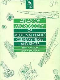 Atlas Of Microscopy Of Medicinal Plants Culinary Herbs And Spices (Hb 2005)