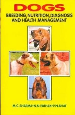 Dogs Breeding, Nutrition, Diagnosis And Health Management