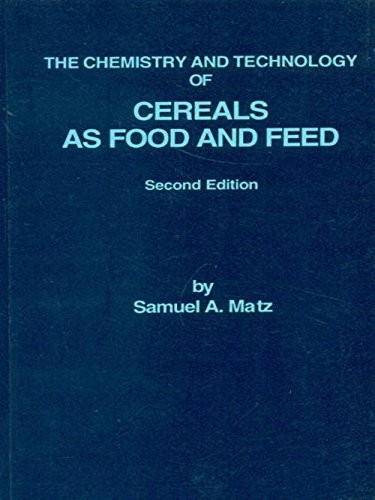 The Chemistry & Technology Of Cereals As Food And Feed, 2E