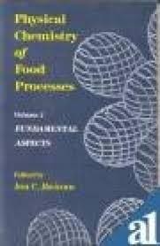 Physical Chemistry Of Food Processes, Vol. 1