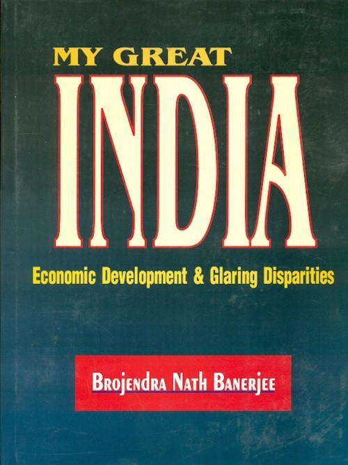 My Great India Economic Development & Glaring Disparties