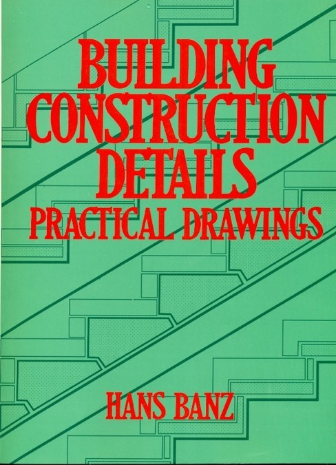 Building Construction Details Practical Drawings