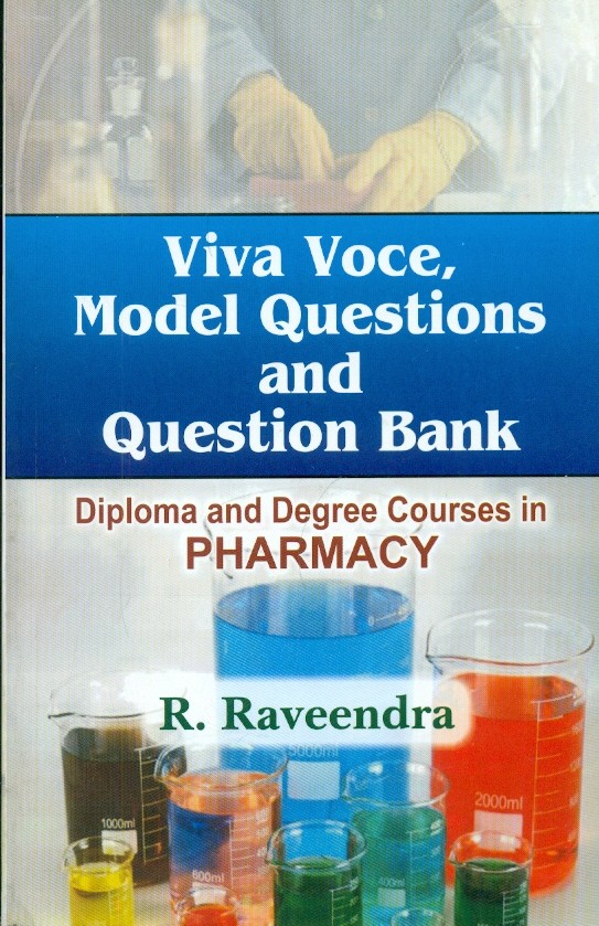 Viva Voce, Model Questions And Question Bank For Diploma And Degree Courses In Pharmacy (Pb 2015)