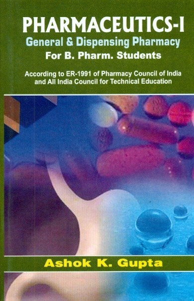 Pharmaceutics-I General & Dispensing Pharmacy For BPharm Students (8th reprint)