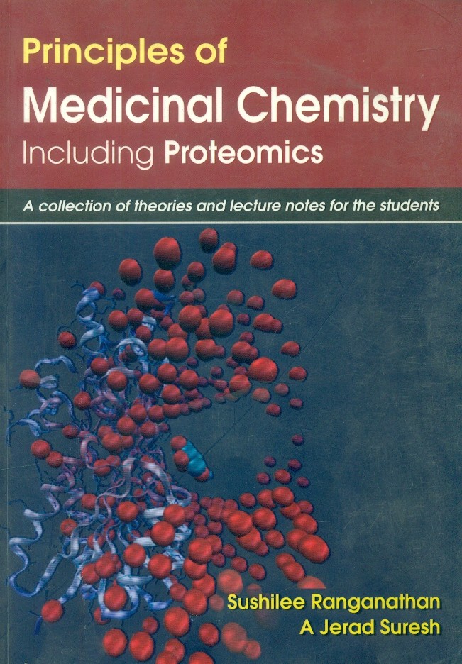 Principles Of Medicinal Chemistry Including Proteomics: A Collection Of Theories Of  Theories And Lecture Notes For The Students