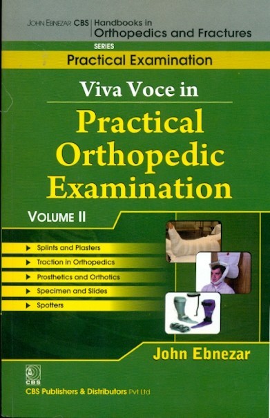 Viva Voce In  Practical Orthopedic Examination, Vol. 11 (Handbooks In Orthopedics And Fractures Series, Vol. 71- Practical Examinations)