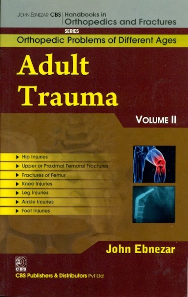 Adult Trauma, Vol. 11 ( Handbooks In Orthopedics And Fractures Series, Vol. 76-Orthopedic Problems Of Different Ages)