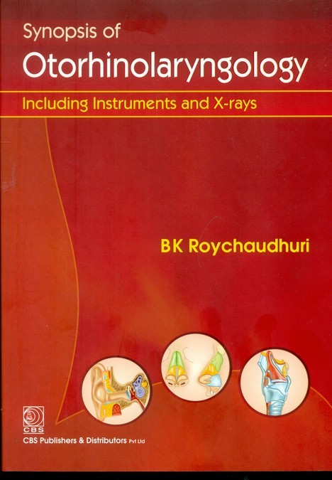 Synopsis Of Otorhinolaryngology: Including Instruments And X-Rays (Pb 2013)