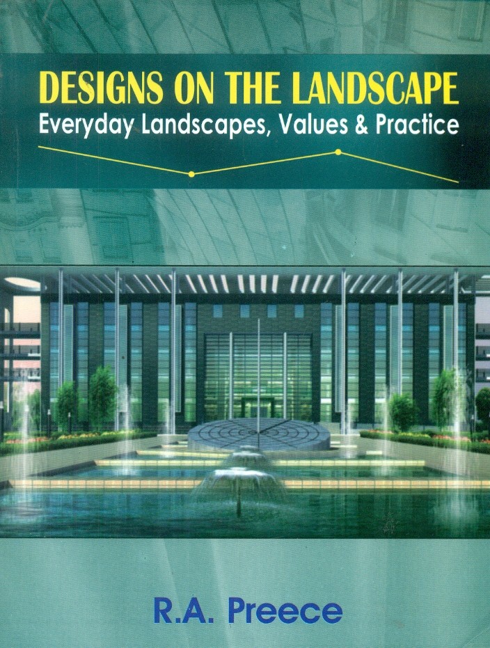 Designs On The Landscape Everyday Landscapes, Values & Practice (Pb)