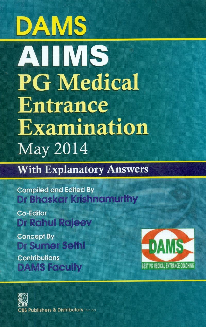 Dams Aiims Pg Entrance Examination May 2014 With Explanatory Answers 