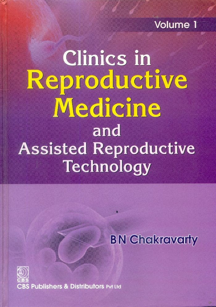 Clinics in Reproductive Medicine and Assisted Reproductive Technology  Volume I (1st Reprint)