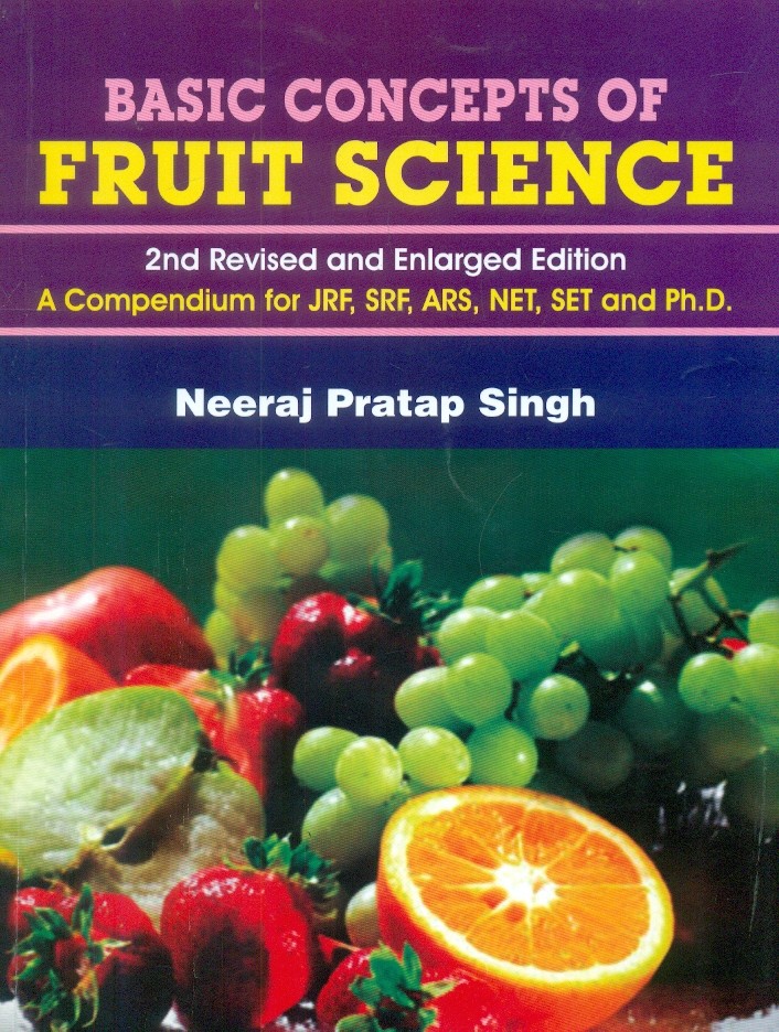 Basic Concepts Of Fruit Science  2Nd Revisedand Enlarged Edn. (Pb 2015)