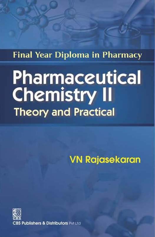 Final Year Diploma in Pharmacy Pharmaceutical Chemistry II Theory and Practical (5th Reprint)