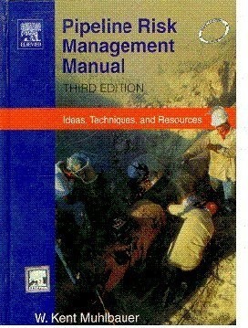 Pipeline Risk Management Manual, 3e 