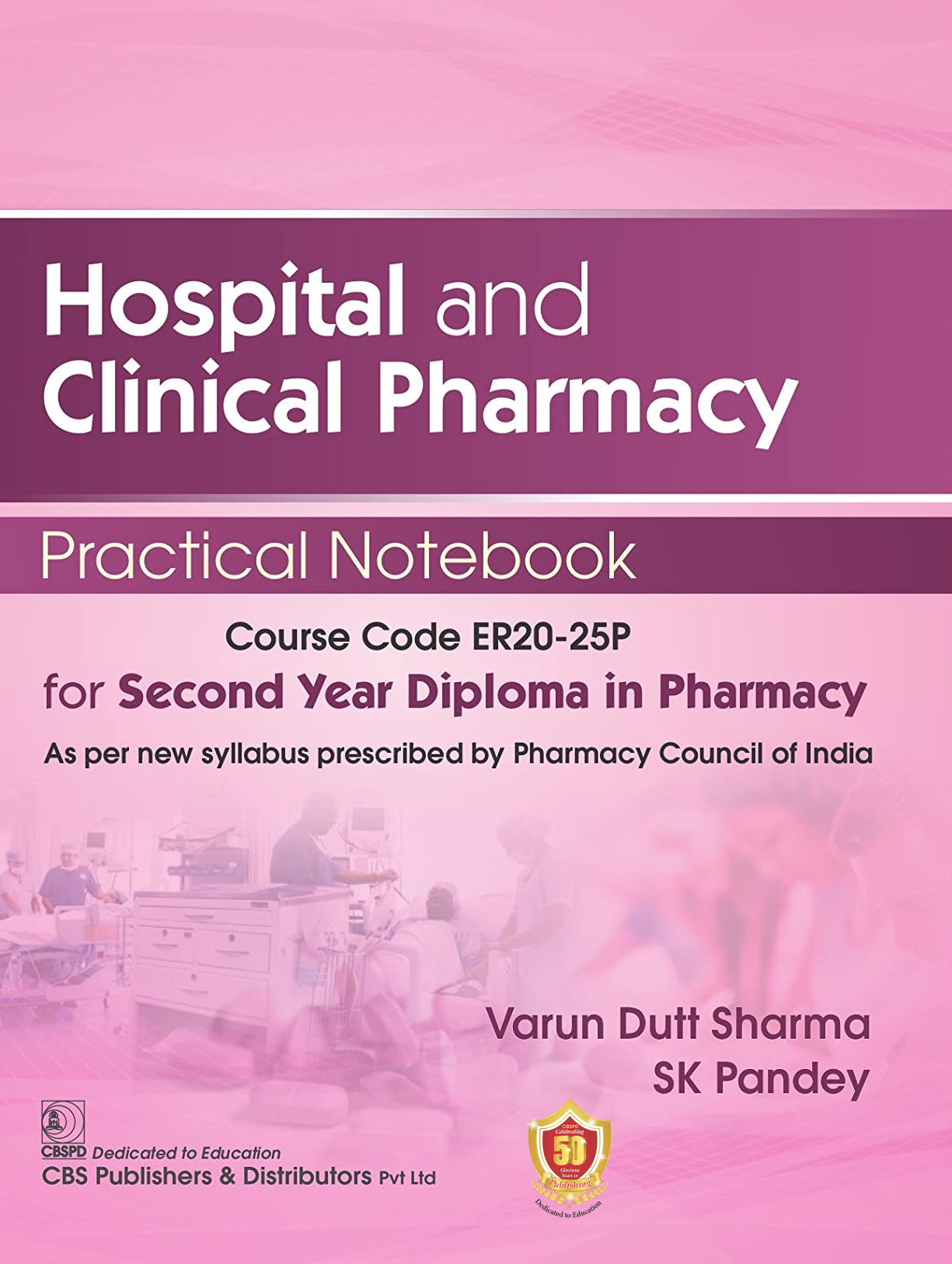 Hospital and Clinical Pharmacy Practical Notebook for Second Year Diploma in Pharmacy