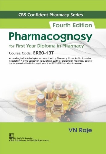 CBS Confident Pharmacy Series 	Pharmacognosy, 4/e (4th reprint) 	for First Year Diploma in Pharmacy (Course Code: ER20-13T)	