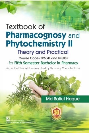 Textbook of Pharmacognosy and Phytochemistry II Theory and Practical