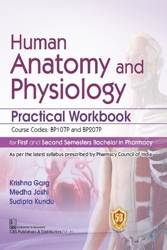 Human Anatomy and Physiology  Practical Workbook for First and Second Semesters Bachelor in Pharmacy
