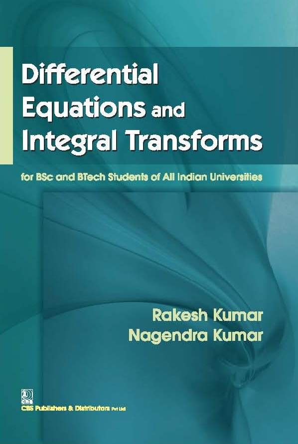 Differential Equations And Integral Transforms For Bsc And Btech Students Of All Universities (Pb 2016)