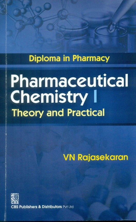 Diploma in Pharmacy Pharmaceutical Chemistry I Theory and Practical (5th reprint)