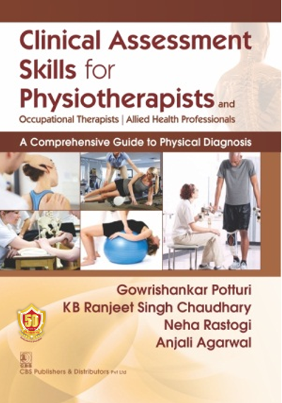 Clinical Assessment Skills for Physiotherapists and Occupational Therapists| Allied Health Professionals (1st reprint) A Comprehensive Guide to Physical Diagnosis