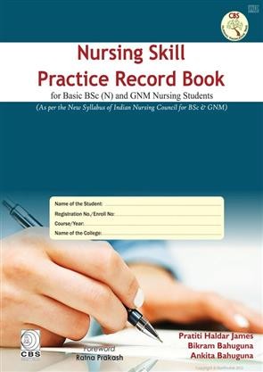 Nursing Skills Practice Record Book (for Basic BSc & GNM Nursing students)