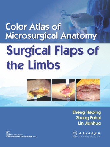 CBS Publication Color Atlas of Microsurgical Anatomy Surgical Flaps of the Limbs