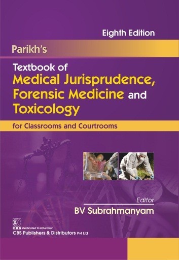 Parikh’s Textbook of Medical Jurisprudence, Forensic Medicine and Toxicology, for Classrooms and Courtrooms