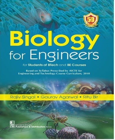 Biology for Engineers (4th reprint) 	for Students of BTech and BE Courses 