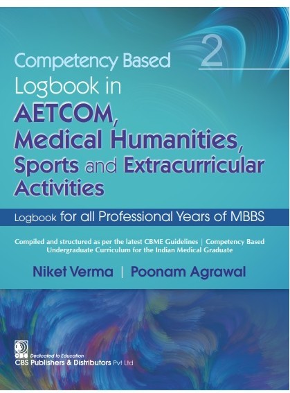 COMPETENCY BASED LOGBOOK IN AETCOM MEDICAL HUMANITIES SPORTS AND EXTRACURRICULAR ACTIVITIES LOGBOOK FOR ALL PROFESSIONAL YEARS OF MBBS (PB 2021)