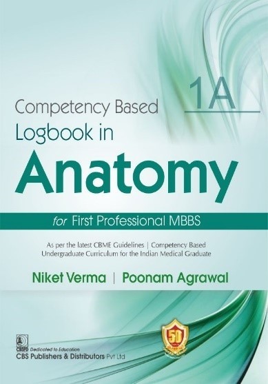 Competency Based Logbook in Anatomy, 1A for First Professional MBBS 