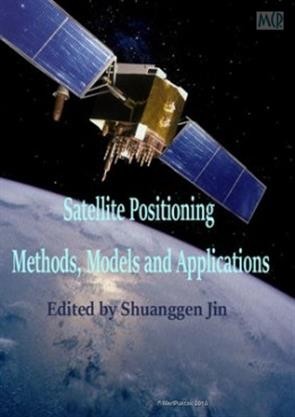 Satellite Positioning Methods Models and Applications 