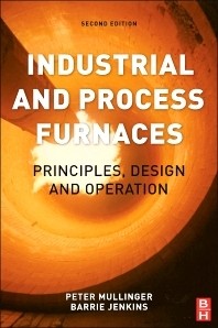 Industrial & Process Furnaces: Principles, Design & Operation, 2e 