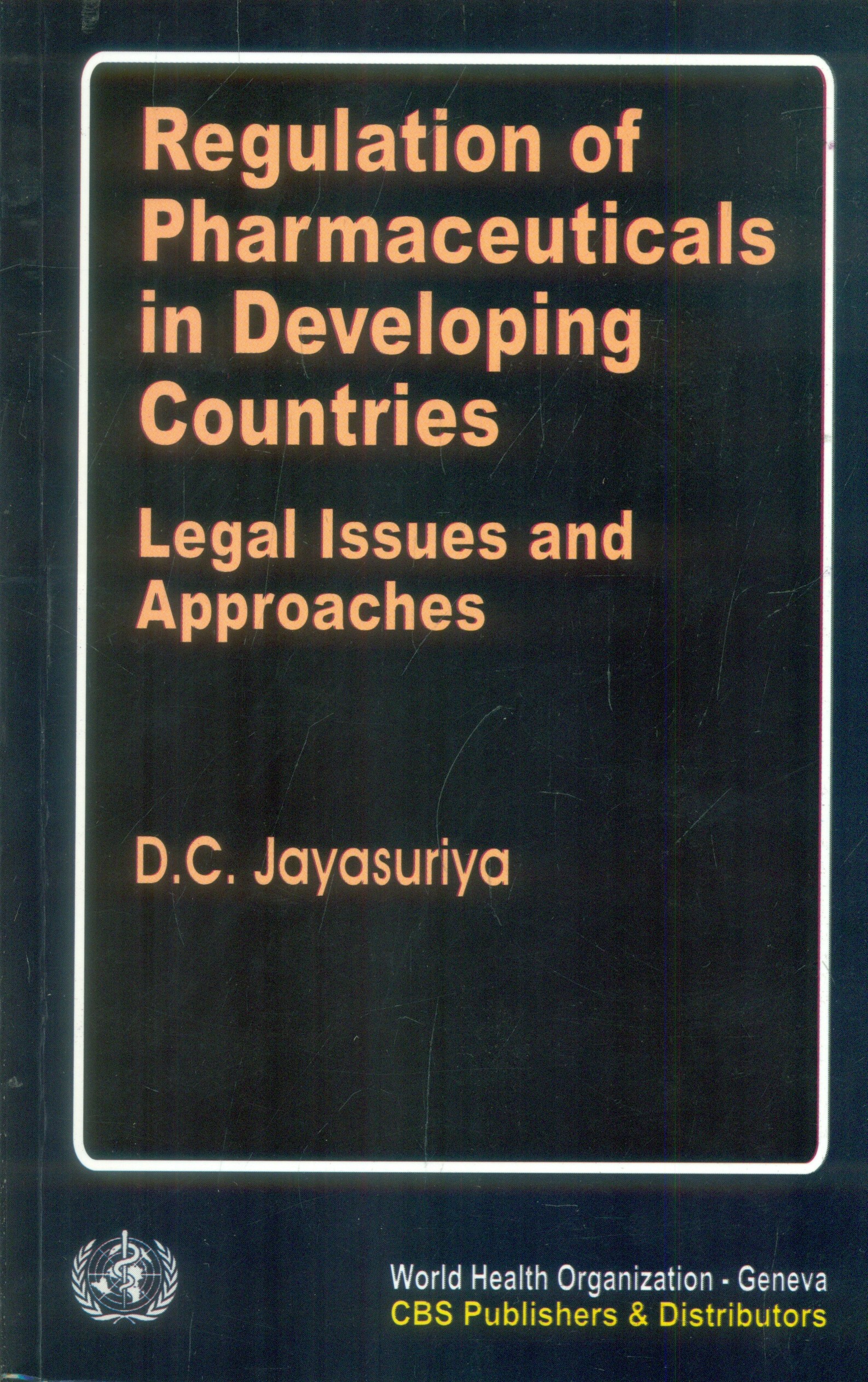 REGULATION OF PHARMACEUTICALS IN DEVELOPING COUNTRIES LEGAL ISSUES AND APPROACHES (PB 1991) 