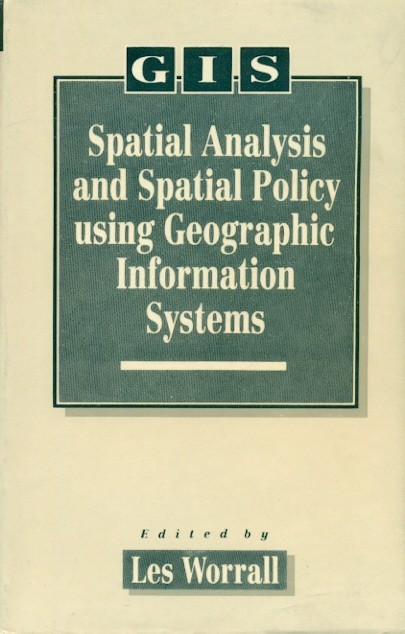 Spatial Analysis And Spatial Policy Using Geographic Informa CBS Publication