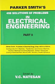 Parker Smith's 458 Solutions Of Problems In Electrical Engineering, Part Ii (Pb)