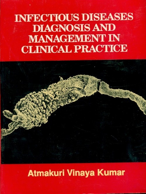 Infectious Diseases Diagnosis And Management In Clinical Practice