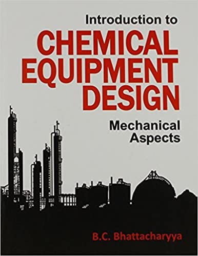 INTRODUCTION TO CHEMICAL EQUIPMENT DESIGN MECHANICAL ASPECTS (PB 2022)
