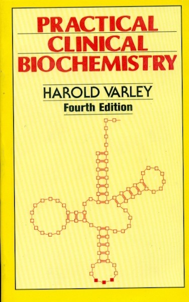 Practical Clinical Biochemistry, 4/e