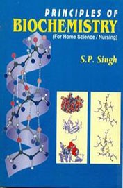 Principles Of Biochemistry (For Home Science / Nursing)