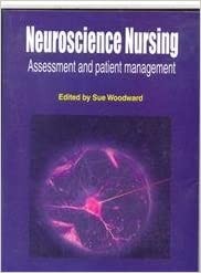 Neuroscience Nursing : Assessment And Patient Management