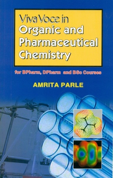 Viva Voce In Organic And Pharmaceutical Chemistry For Bpharm Dpharm And Bsc Courses 