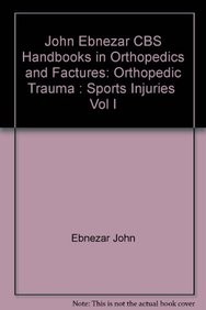 Sports Injuries Vol.1 (Handbooks In Orthopedics And Fractures Series, Vol. 23: Orthopedic Trauma)