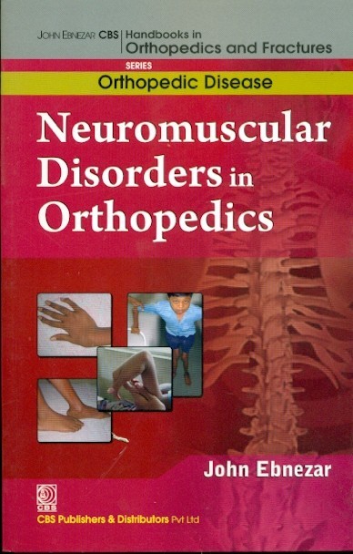 Neuro Muscular Disorders In Orthopedics (Handbooks In Orthopedics And Fractures Series, Vol. 37   Orthopedic Disease)