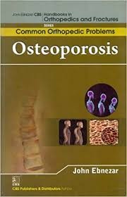 Osteoporosis (Handbooks In Orthopedics And Fractures Series, Vol.90 - Common Orthopedic Problems)
