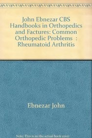 Rheumatoid Arthritis (Handbooks In Orthopedics And Fractures Series, Vol. 92-Common Orthopedic Problems   )